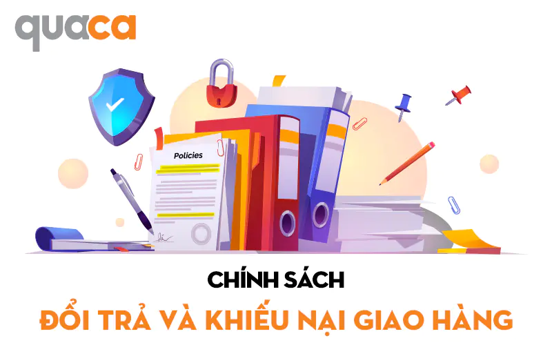 Chính Sách Đổi Trả và Khiếu Nại Giao Hàng