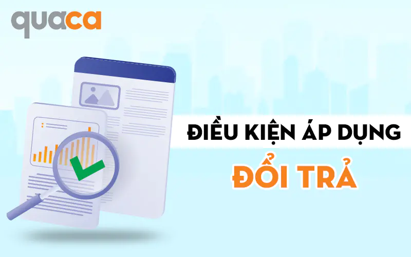Điều Kiện Áp Dụng Đổi Trả