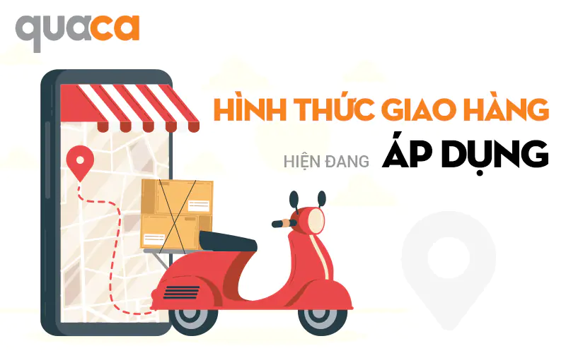 Hình Thức Giao Hàng Hiện Đang Áp Dụng