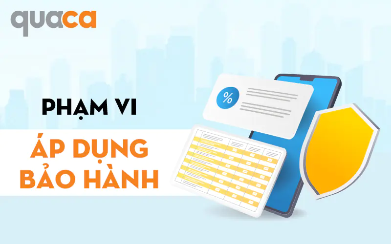 Phạm Vi Áp Dụng Bảo Hành