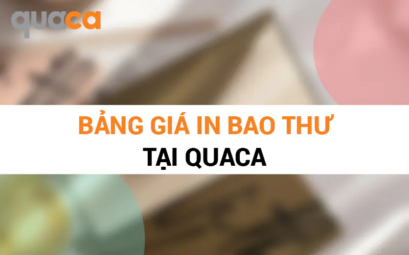 Bảng giá in bao thư tại Quaca