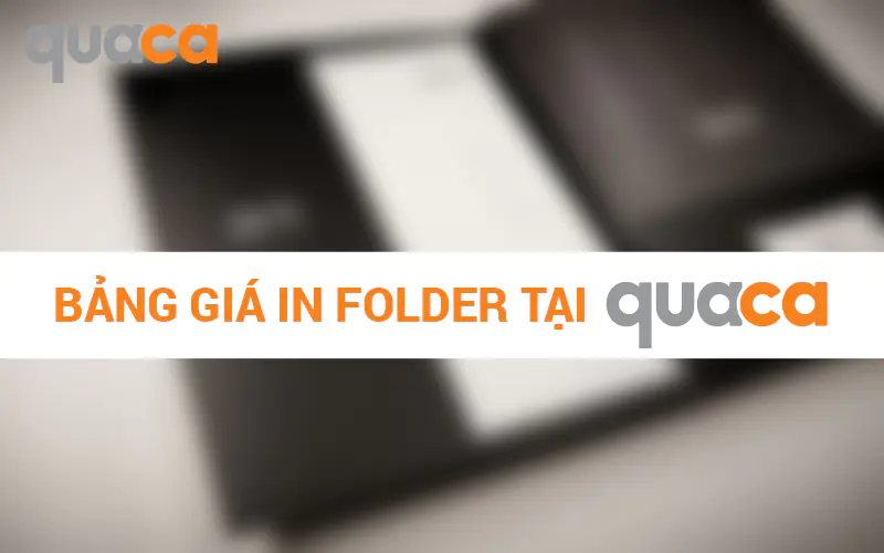 Bảng giá in folder tại Quaca
