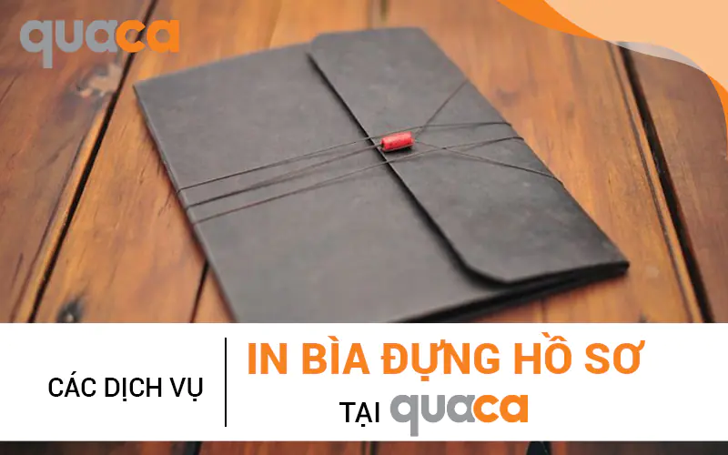 Các dịch vụ in bìa đựng hồ sơ tại Quaca