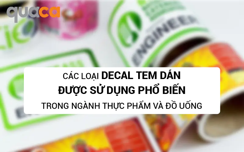 Các loại Decal tem dán được sử dụng phổ biến trong ngành thực phẩm và đồ uống