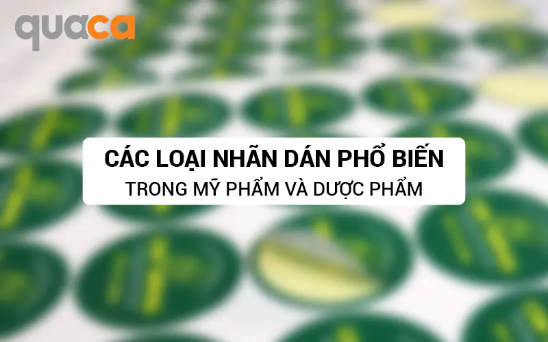 Các loại nhãn dán phổ biến trong mỹ phẩm và dược phẩm