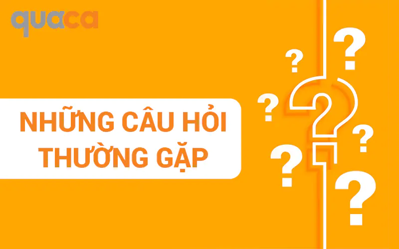 Câu hỏi thường gặp