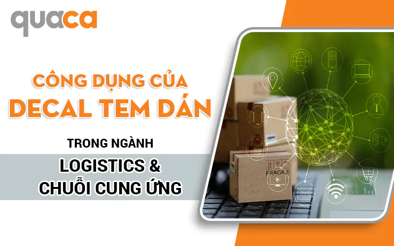 Công dụng của Decal tem dán trong ngành Logistics và chuỗi cung ứng