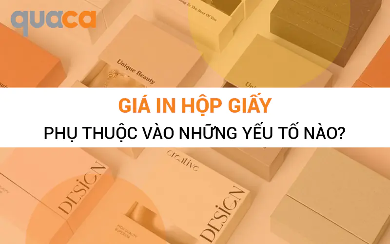 Giá in hộp giấy phụ thuộc vào những yếu tố nào?