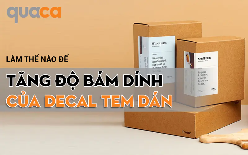 Làm thế nào để tăng độ bám dính của Decal tem dán