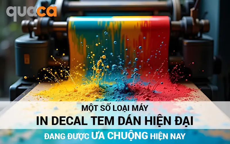 Một số loại máy in Decal tem dán hiện đại đang được ưa chuộng hiện nay
