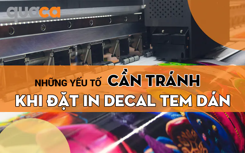 Những yếu tố cần tránh khi đặt in Decal tem dán