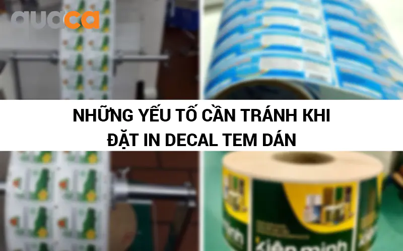 Những yếu tố cần tránh khi đặt in Decal tem dán