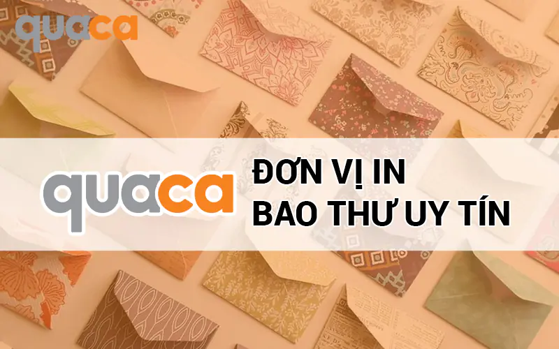 Quaca, đơn vị in bao thư uy tín 