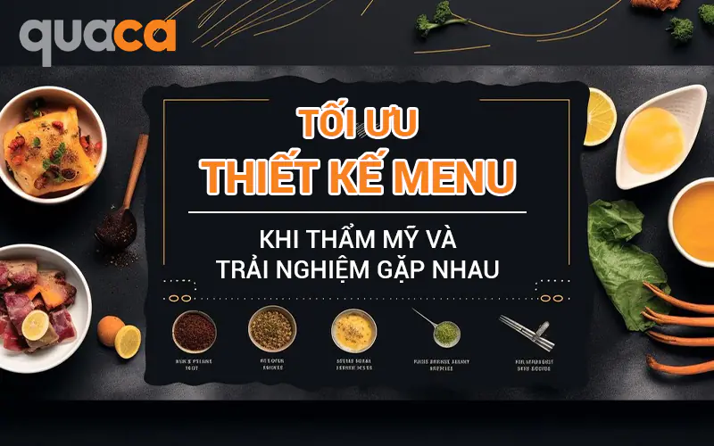 Tối ưu thiết kế menu: Khi thẩm mỹ và trải nghiệm gặp nhau