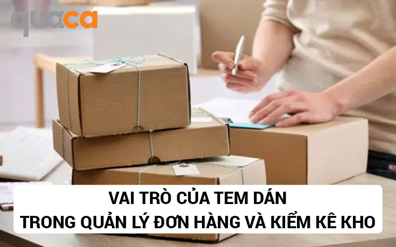 Vai trò của tem dán trong quản lý đơn hàng và kiểm kê kho