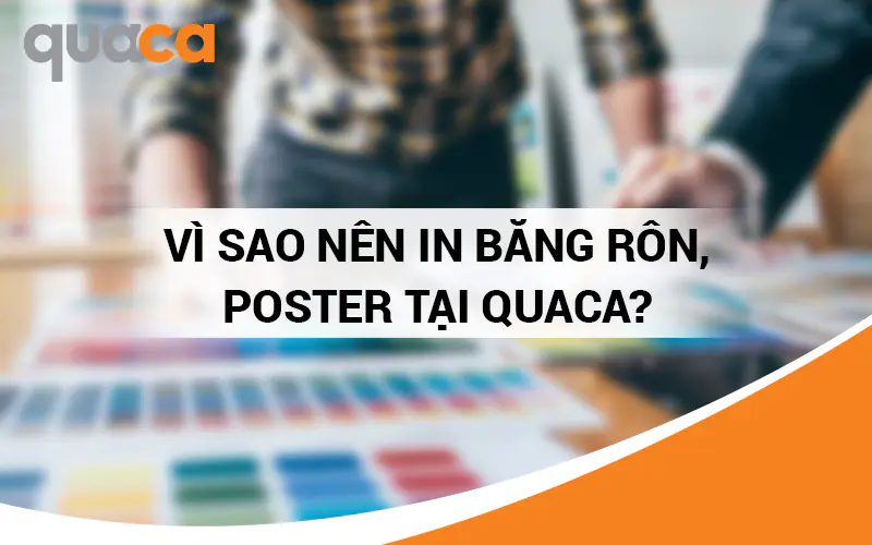 Vì Sao Nên In Băng Rôn, Poster Tại Quaca?