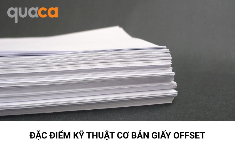 Đặc điểm kỹ thuật cơ bản của giấy offset