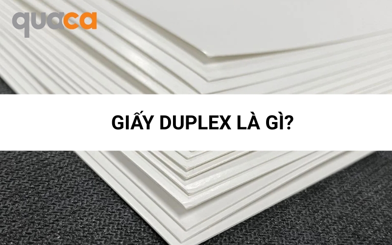 Giấy Duplex là gì?