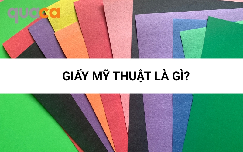 Giấy mỹ thuật là gì?