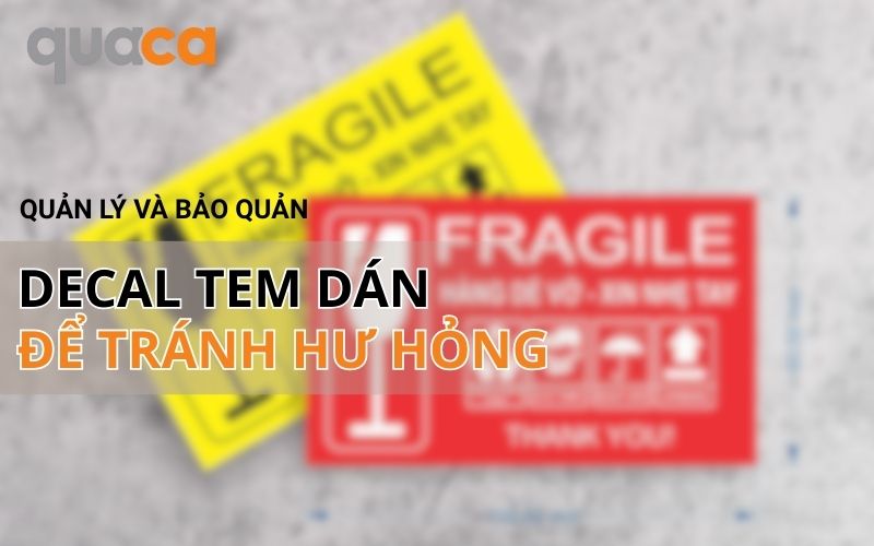 Quản lý và bảo quản decal tem dán để tránh hư hỏng