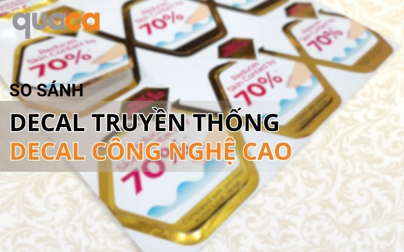 So sánh decal tem dán truyền thống và decal công nghệ cao