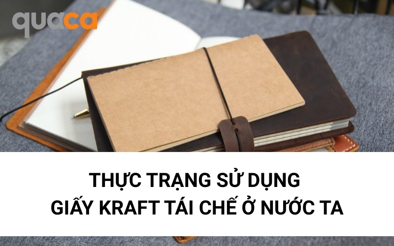 Thực trạng sử dụng giấy kraft tái chế ở nước ta