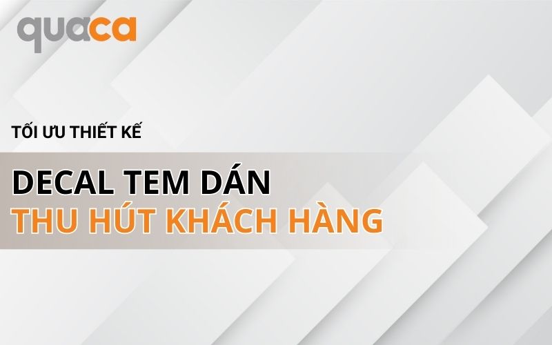 Tối ưu thiết kế decal tem dán để thu hút khách hàng